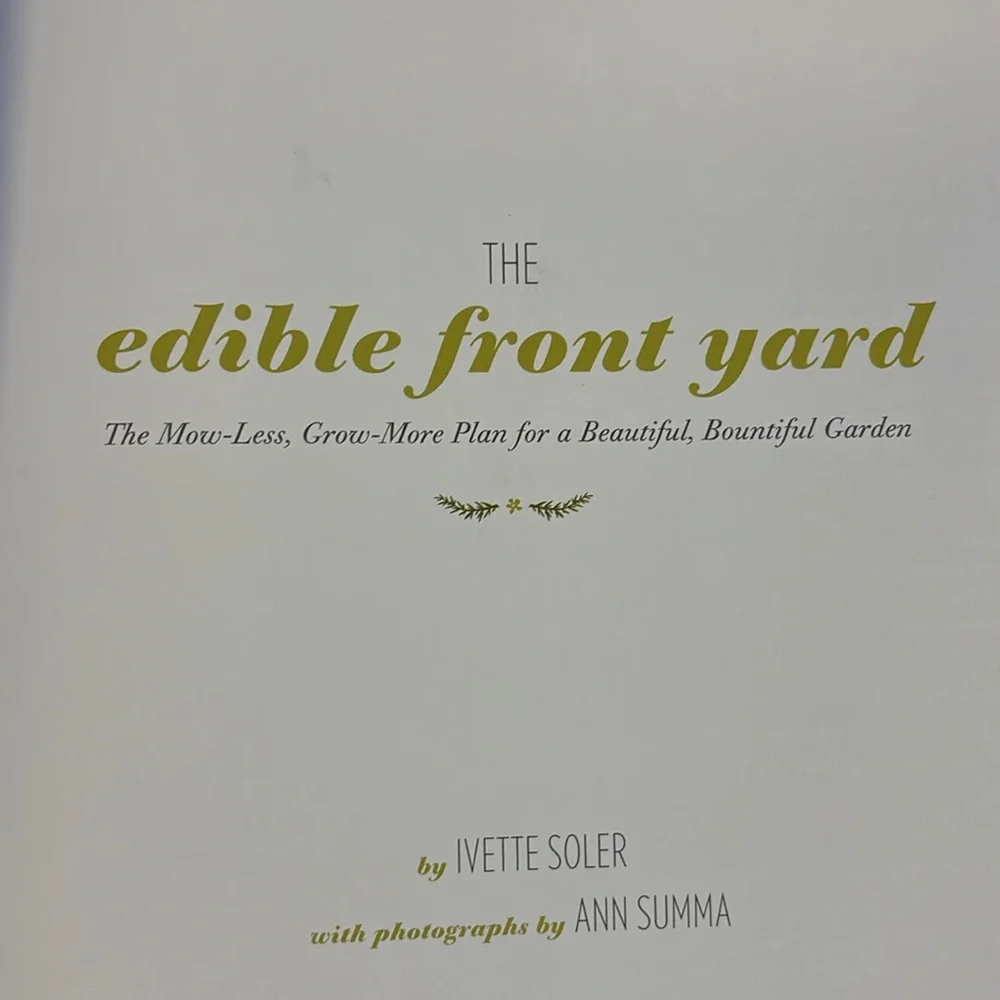 The Edible Front Yard. The Mow Less, Grow More Plan for a Bountiful Garden - Picture 3 of 16